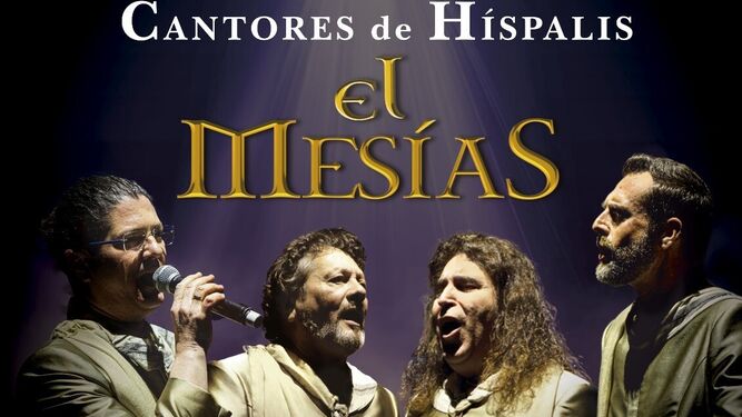 Cantores de Híspalis protagonizan la oferta cultural de la semana en Huelva con 'El Mesías'